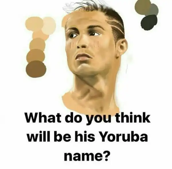 LOLZ!! See The Yoruba Version Of Ronaldo, What Do You Think Would Have Been His Name [Photo]